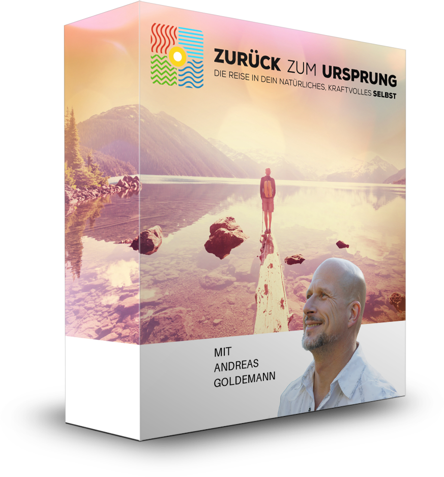 Zurück zum Ursprung - Die Reise in Dein natürliches, kraftvolles SELBST